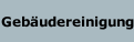 Geb&auml;udereinigung